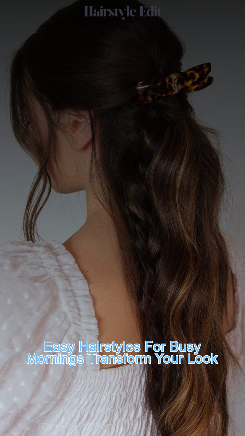 Easy Hairstyles For Busy Mornings Transform Your Look