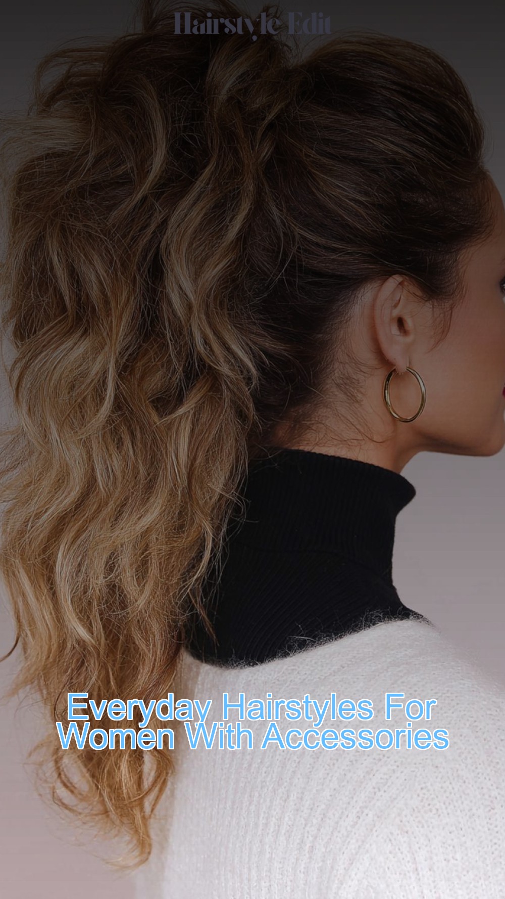 Everyday Hairstyles For Women With Accessories