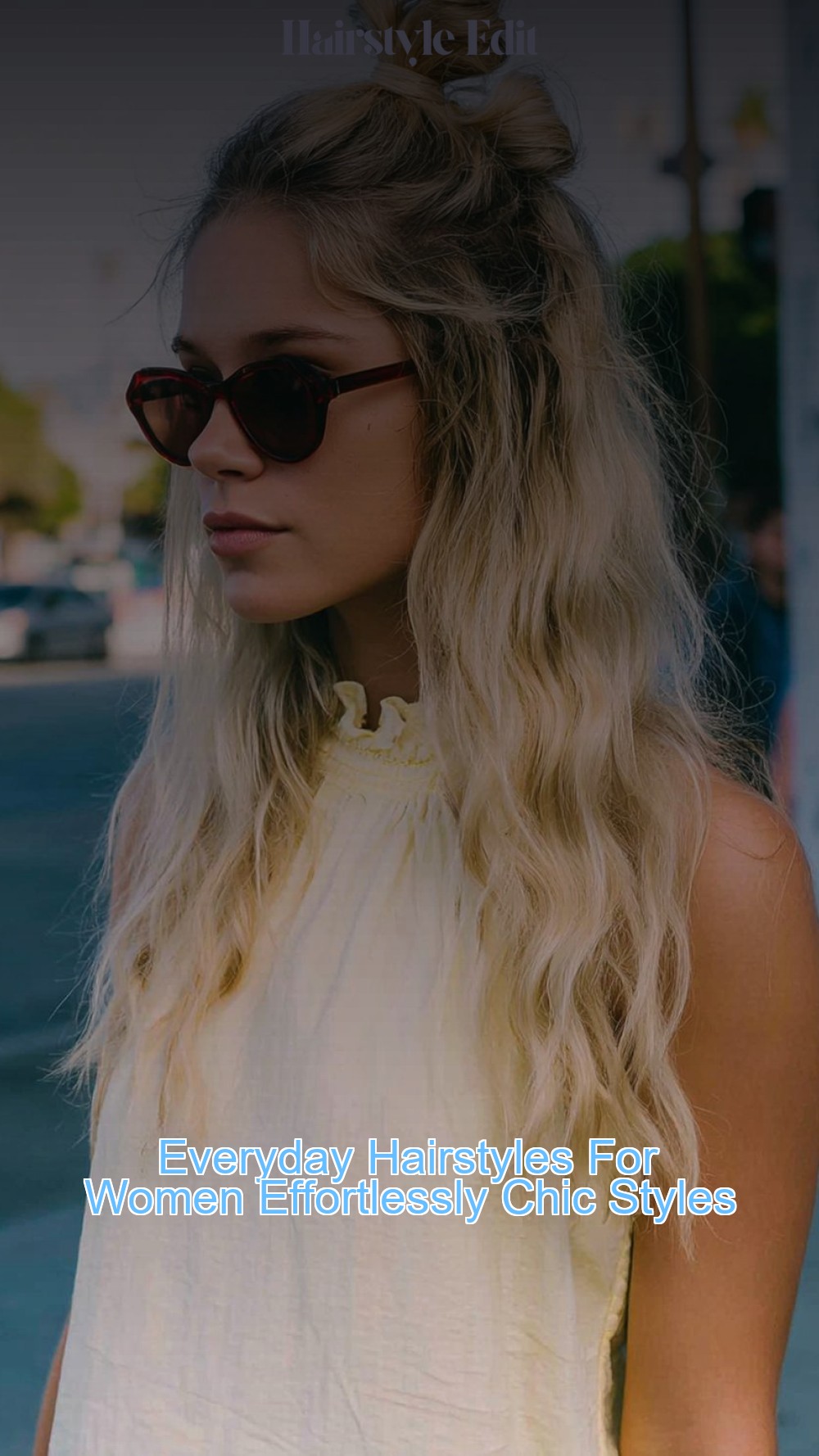 Everyday Hairstyles For Women Effortlessly Chic Styles