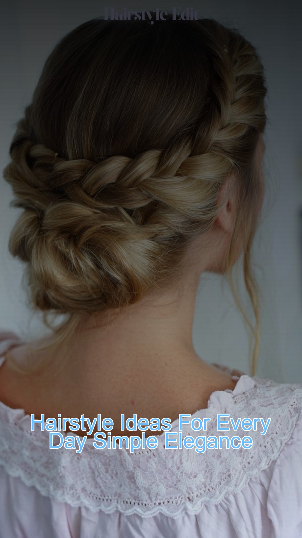 Hairstyle Ideas For Every Day Simple Elegance