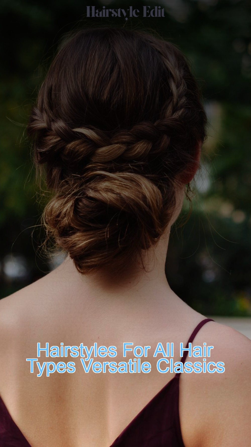 Hairstyles For All Hair Types Versatile Classics