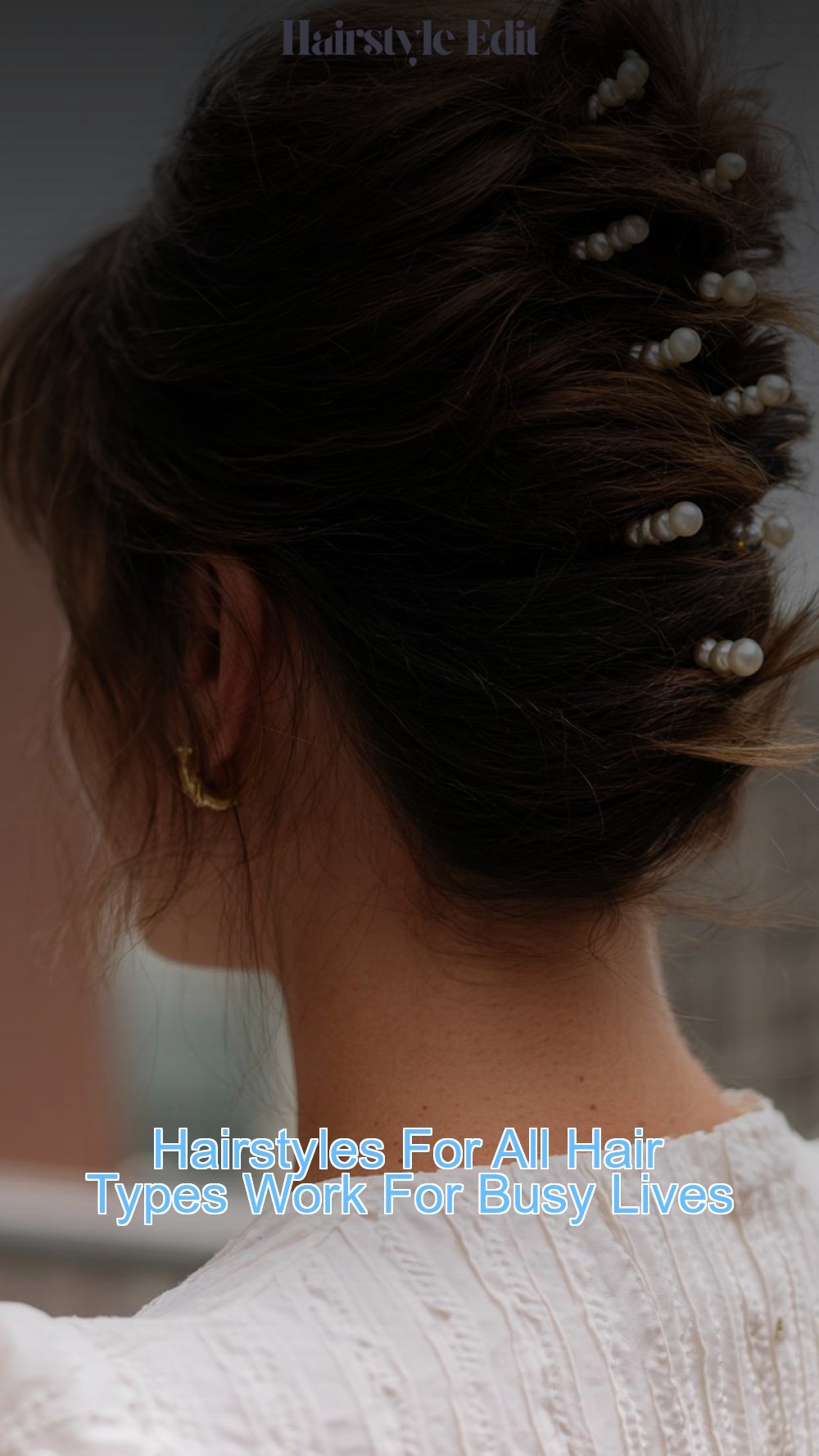 Hairstyles For All Hair Types Work For Busy Lives