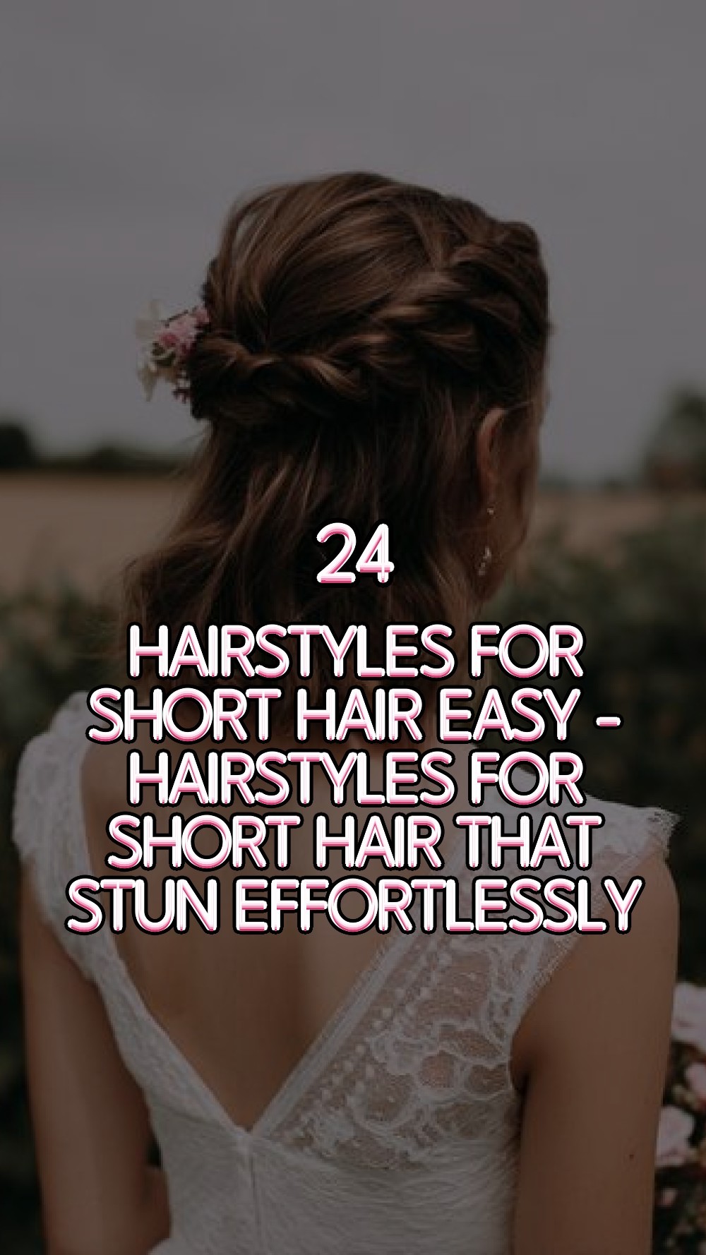 hairstyles for short hair easy - Hairstyles For Short Hair That Stun Effortlessly